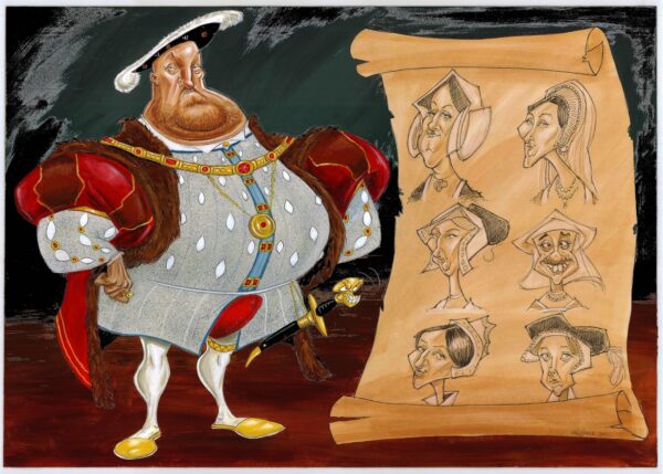 HENRY VIII & 6 WIVES - Paul Baker Cartoons and Caricatures